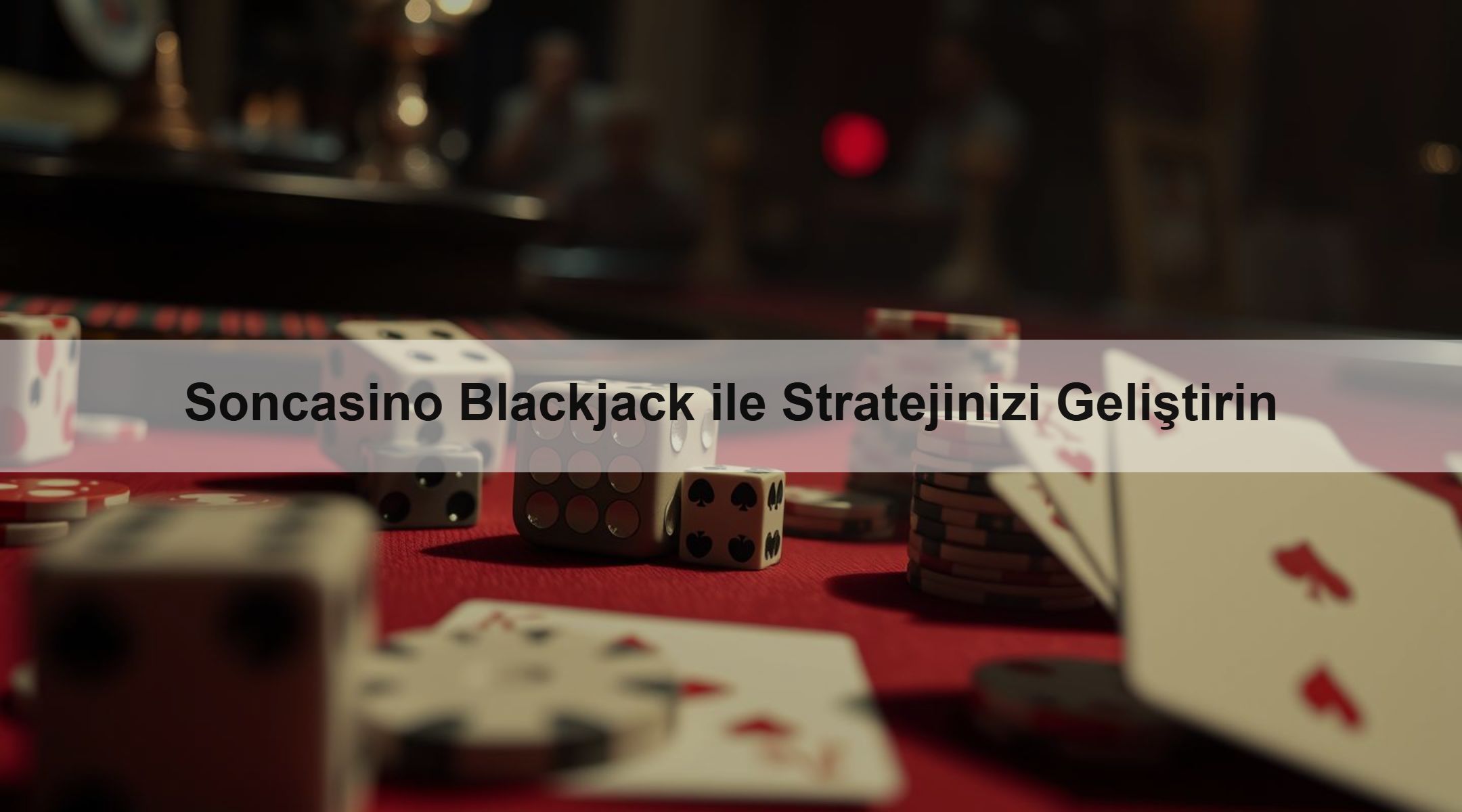 Soncasino Blackjack ile Stratejinizi Geliştirin